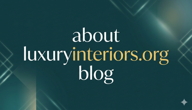 about luxuryinteriors.org blog
