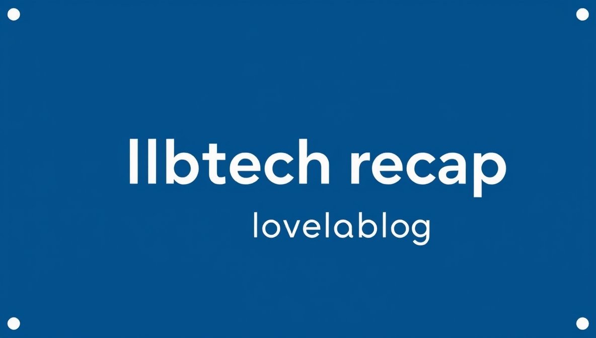 llbtech recap lovelolablog